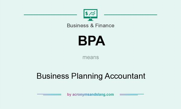 What does BPA mean? It stands for Business Planning Accountant