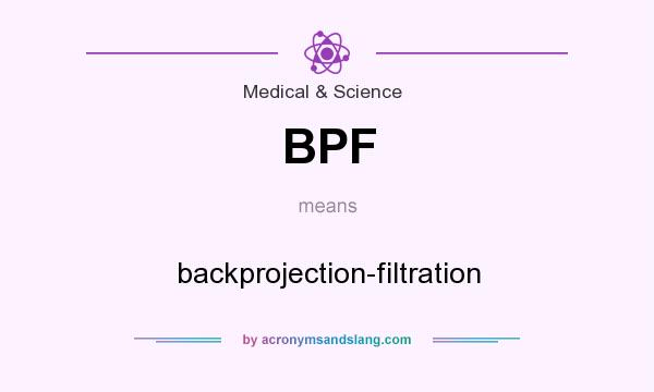 What does BPF mean? It stands for backprojection-filtration