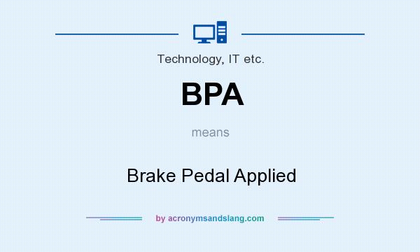 What does BPA mean? It stands for Brake Pedal Applied