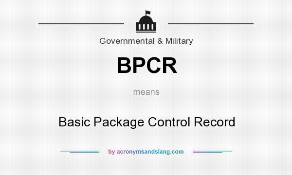 What does BPCR mean? It stands for Basic Package Control Record