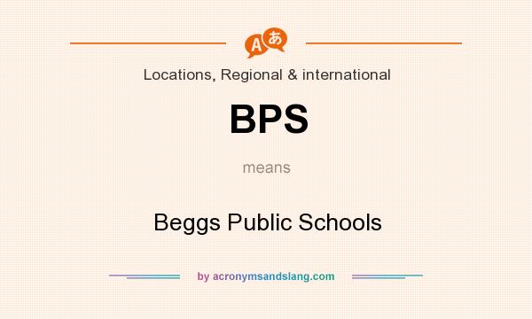 What does BPS mean? It stands for Beggs Public Schools