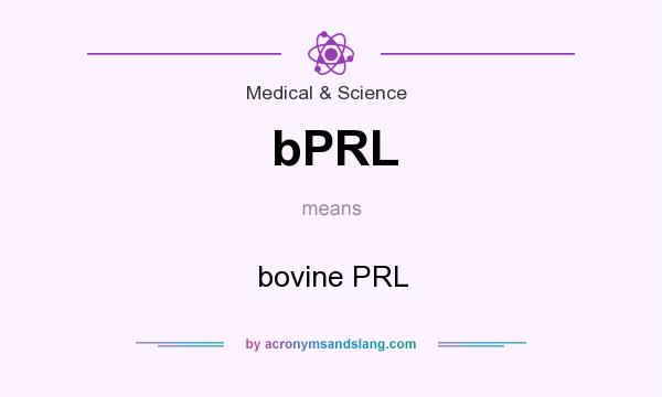What does bPRL mean? It stands for bovine PRL