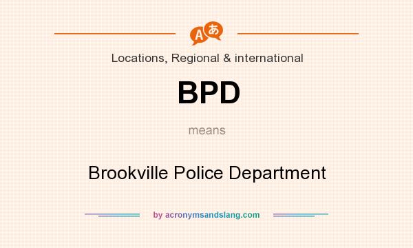What does BPD mean? It stands for Brookville Police Department