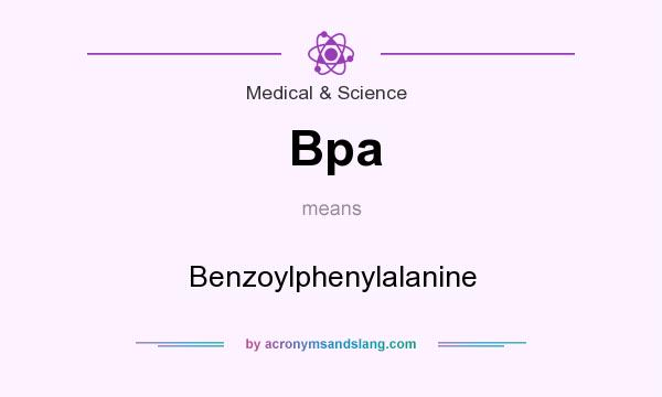 What does Bpa mean? It stands for Benzoylphenylalanine