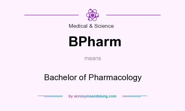 What does BPharm mean? It stands for Bachelor of Pharmacology