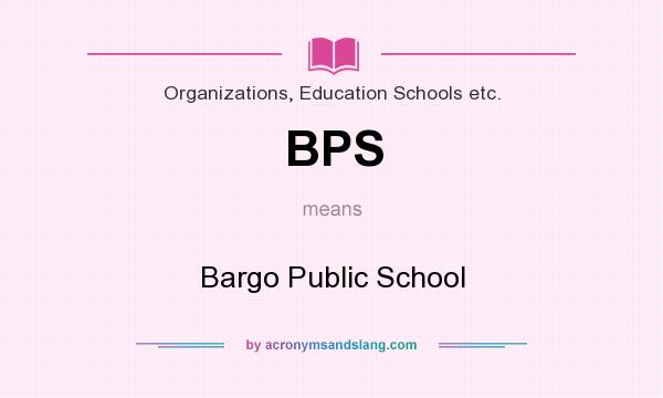 What does BPS mean? It stands for Bargo Public School