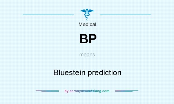 What does BP mean? It stands for Bluestein prediction
