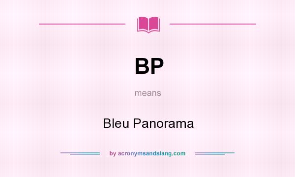 What does BP mean? It stands for Bleu Panorama