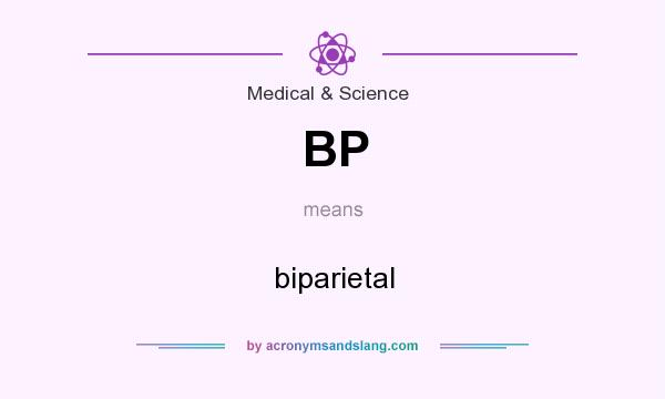 What does BP mean? It stands for biparietal