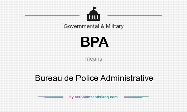 What does BPA mean? It stands for Bureau de Police Administrative