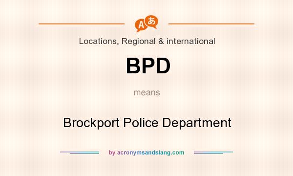 What does BPD mean? It stands for Brockport Police Department