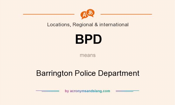 What does BPD mean? It stands for Barrington Police Department