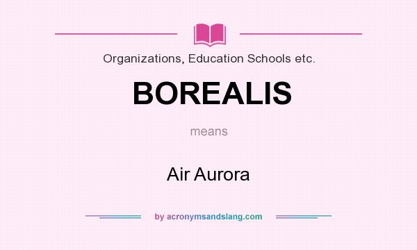 What does BOREALIS mean? It stands for Air Aurora