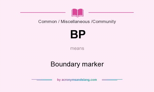 What does BP mean? It stands for Boundary marker