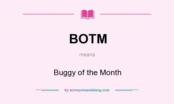 What does BOTM mean? It stands for Buggy of the Month