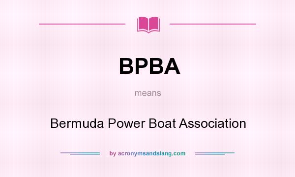 What does BPBA mean? It stands for Bermuda Power Boat Association