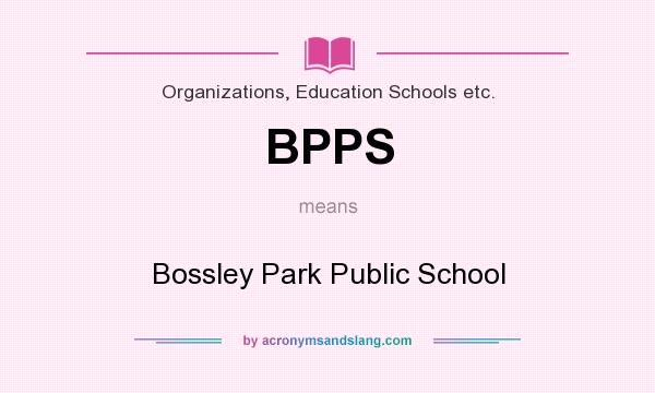 What does BPPS mean? It stands for Bossley Park Public School