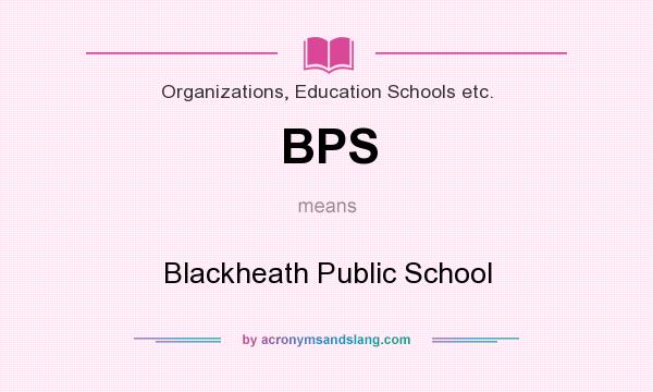 What does BPS mean? It stands for Blackheath Public School