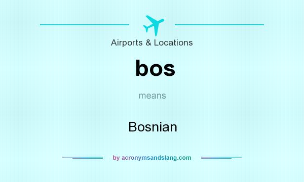 What does bos mean? It stands for Bosnian