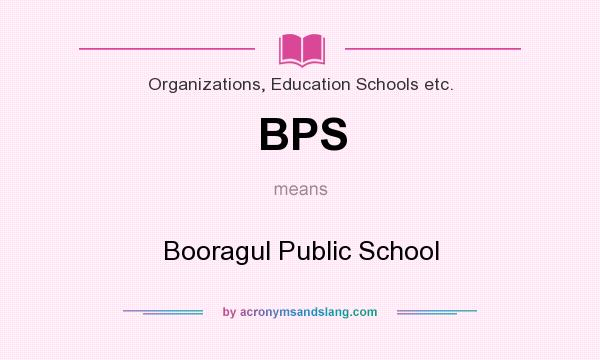 What does BPS mean? It stands for Booragul Public School