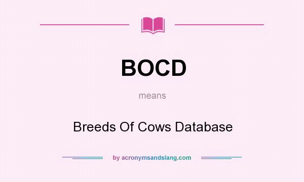 What does BOCD mean? It stands for Breeds Of Cows Database