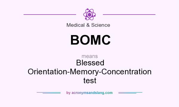 What does BOMC mean? It stands for Blessed Orientation-Memory-Concentration test