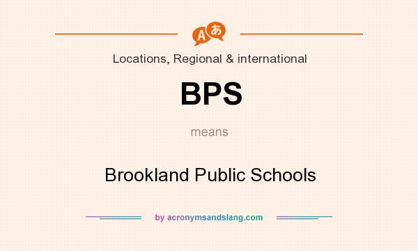 What does BPS mean? It stands for Brookland Public Schools
