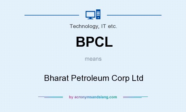 What does BPCL mean? It stands for Bharat Petroleum Corp Ltd