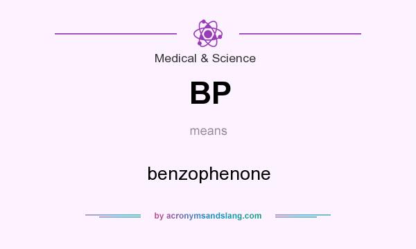 What does BP mean? It stands for benzophenone