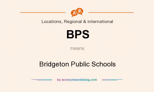 What does BPS mean? It stands for Bridgeton Public Schools