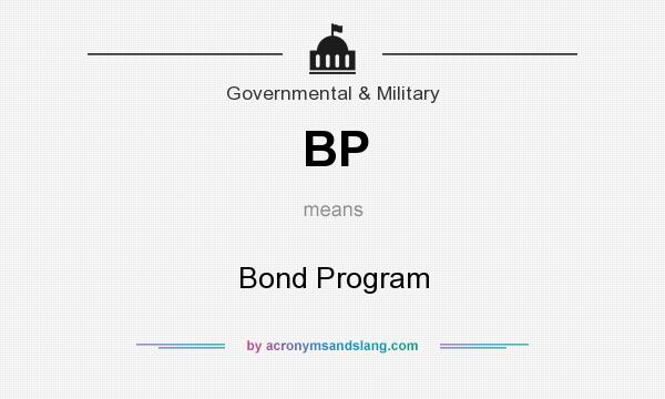 What does BP mean? It stands for Bond Program