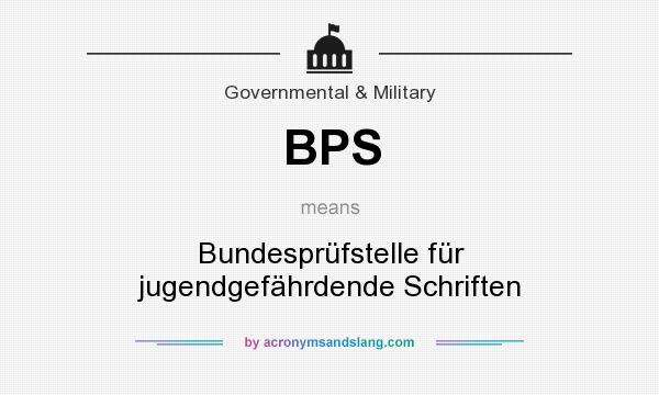 What does BPS mean? It stands for Bundesprüfstelle für jugendgefährdende Schriften