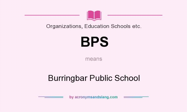 What does BPS mean? It stands for Burringbar Public School