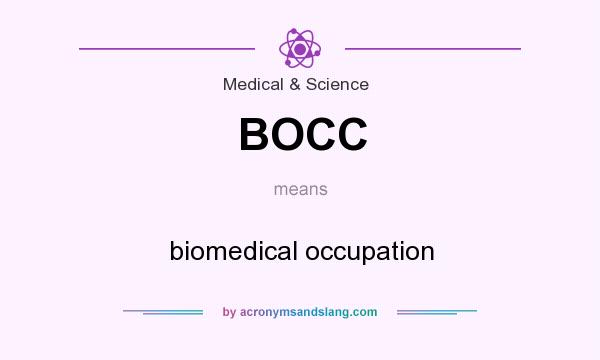 What does BOCC mean? It stands for biomedical occupation