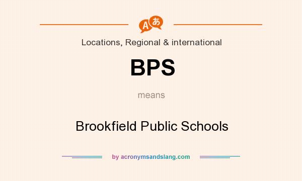 What does BPS mean? It stands for Brookfield Public Schools