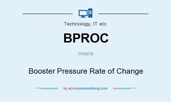 What does BPROC mean? It stands for Booster Pressure Rate of Change
