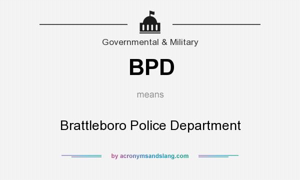 What does BPD mean? It stands for Brattleboro Police Department