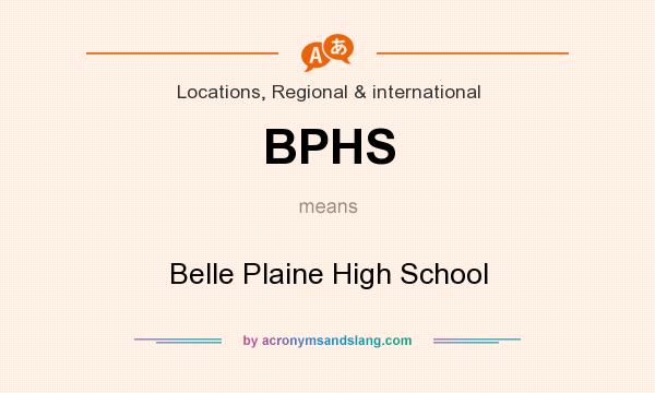What does BPHS mean? It stands for Belle Plaine High School