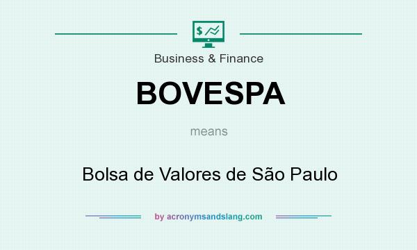 What does BOVESPA mean? It stands for Bolsa de Valores de São Paulo