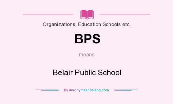 What does BPS mean? It stands for Belair Public School