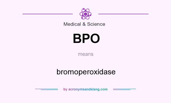 What does BPO mean? It stands for bromoperoxidase