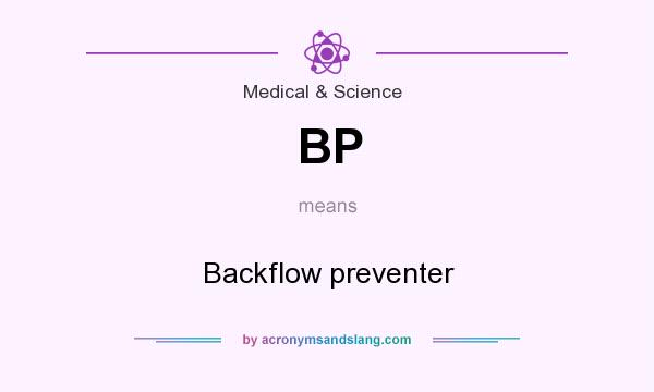 What does BP mean? It stands for Backflow preventer