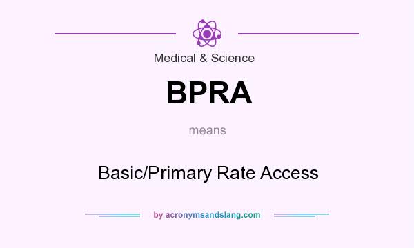 What does BPRA mean? It stands for Basic/Primary Rate Access