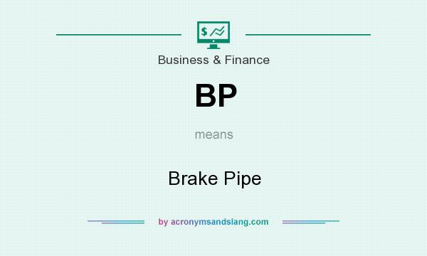 What does BP mean? It stands for Brake Pipe