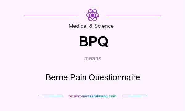 What does BPQ mean? It stands for Berne Pain Questionnaire