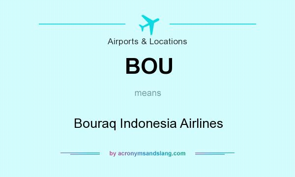 What does BOU mean? It stands for Bouraq Indonesia Airlines