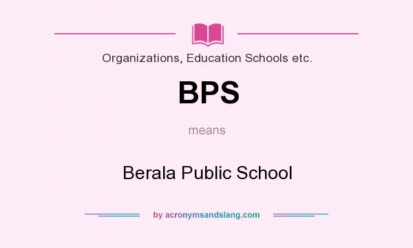 What does BPS mean? It stands for Berala Public School