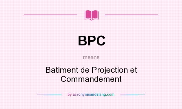 What does BPC mean? It stands for Batiment de Projection et Commandement