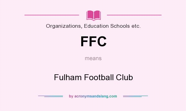 What does FFC mean? It stands for Fulham Football Club