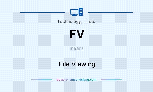 What does FV mean? It stands for File Viewing